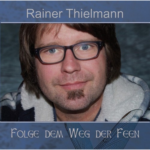 CD, Album, Comp Rainer Thielmann - Folge dem Weg der Feen