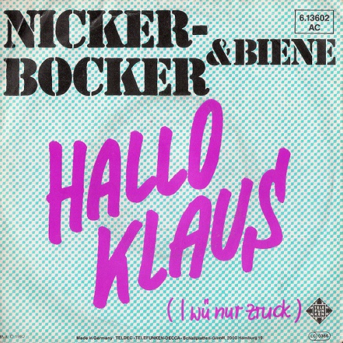 7", Single Nickerbocker & Biene - Hallo Klaus (I Wü Nur Zruck)