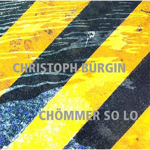 CD, Album Christoph Bürgin - Chömmer So Lo