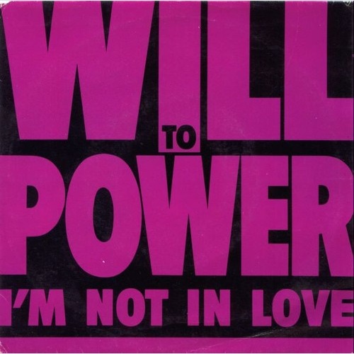 7", Single Will To Power - I'm Not In Love