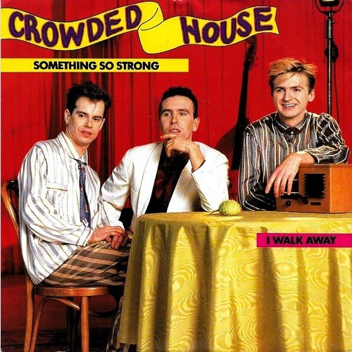 7", Single Crowded House - Something So Strong