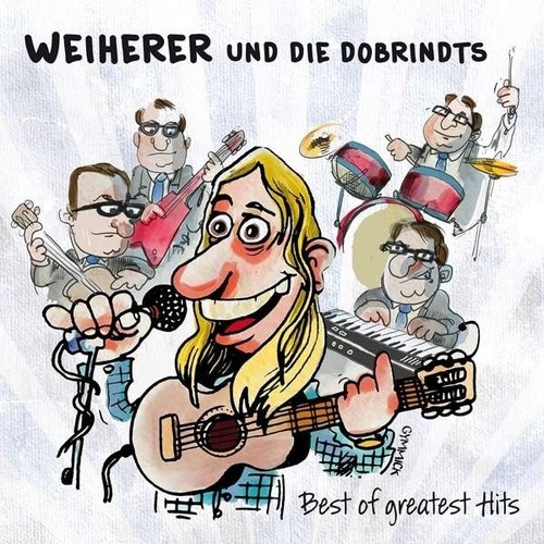 CD, Album, Dig Weiherer Und Die Dobrindts - Best Of Greatest Hits