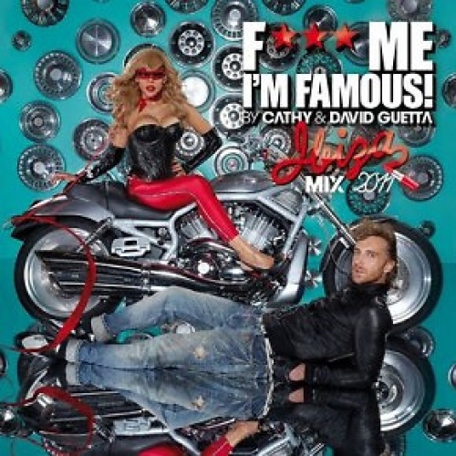 CD, Comp, Mixed Cathy* & David Guetta - F*** Me I'm Famous Ibiza Mix 2011