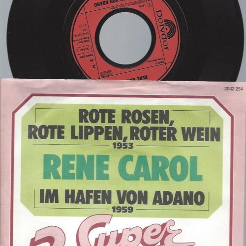 7"    Rene Carol  Rote Rosen, Rote Lippen, Roter Wein / Im Hafen von Adano