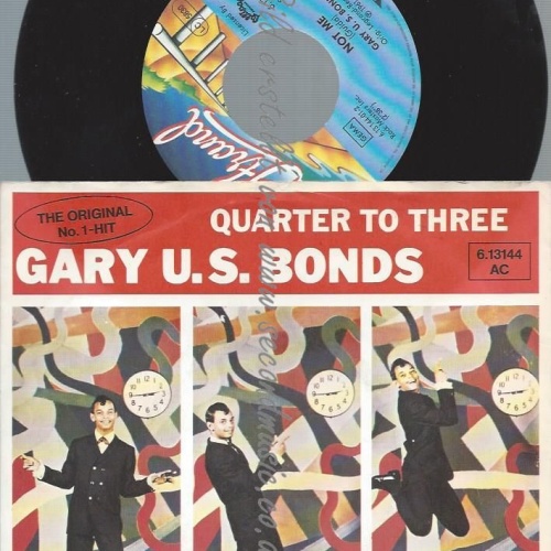 7"   Gary U.S. Bonds – Quarter To Three
