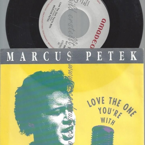 7" MARCUS PETEK LOVE THE ONE YOU'RE WITH