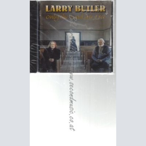 CD--LARRY BUTLER--    ONLY THE DEAD ARE FREE