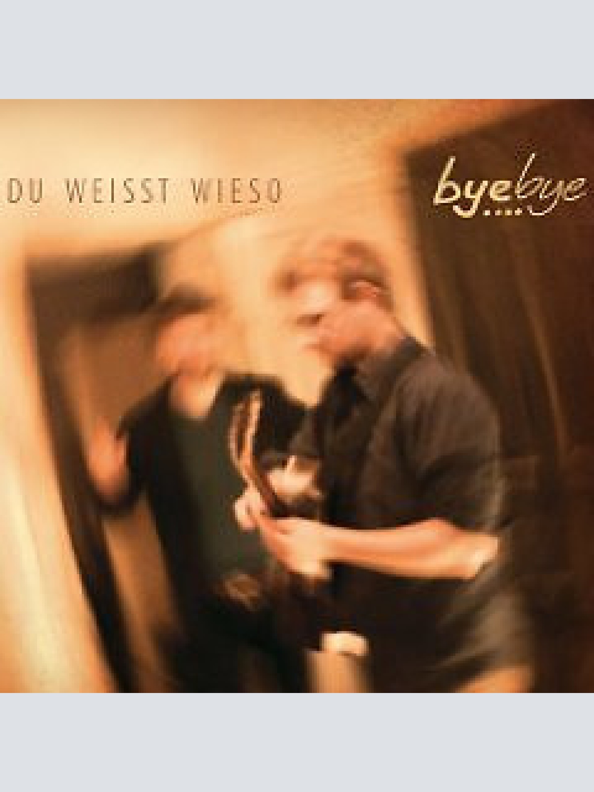 CD, Album Byebye - Du Weisst Wieso