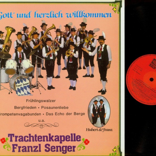 LP--Trachtenkapelle Franzl Senger  -- Grüß Gott und Herzlich Willkommen // NM