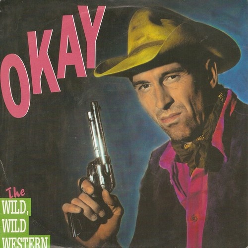 7", Single Okay* - The Wild, Wild Western
