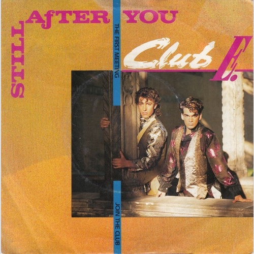 7", Single Club E. - Still After You