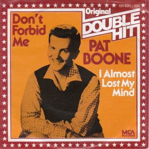 7", Single Pat Boone - Don't Forbid Me / I Almost Lost My Mind