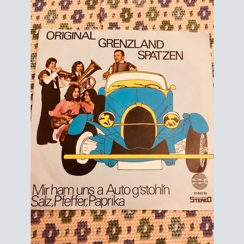 7", Single Original Grenzland Spatzen - Mir Ham Uns A Auto G'stohl'n