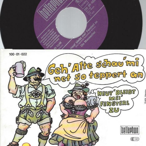 7" Die Moosacher --  Geh alte schau mi net so teppert an