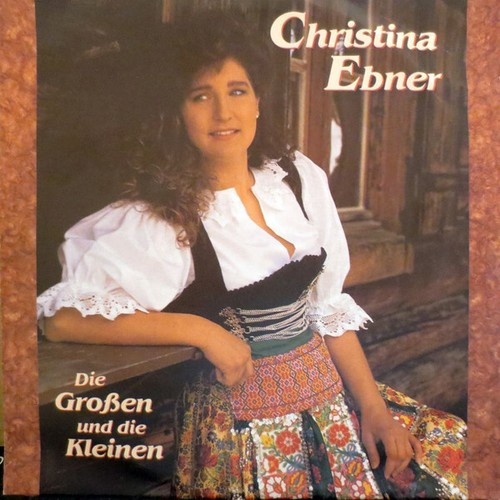 7", Single Christina Ebner - Die Großen Und Die Kleinen