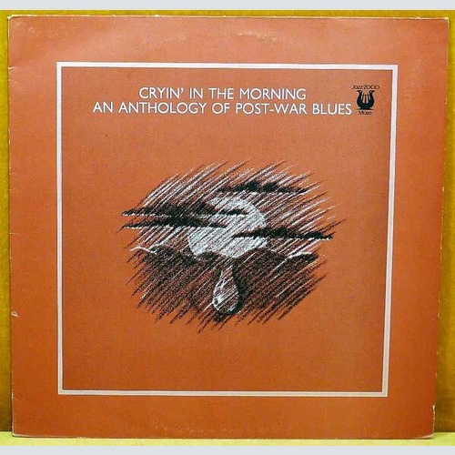 LP, Comp Various - Cryin' In The Morning - An Anthology Of Post-War Blues