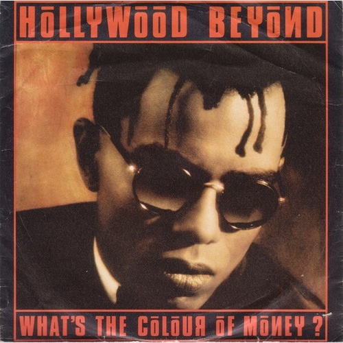 7", Single Hollywood Beyond - What's The Colour Of Money ?