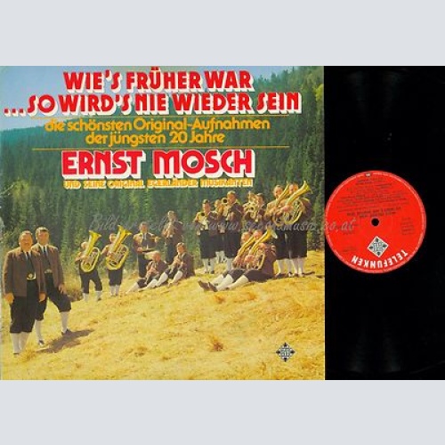 LP--ERNST MOSCH WIES FRÜHER WAR SO WIRDS NIE WIEDER SEIN