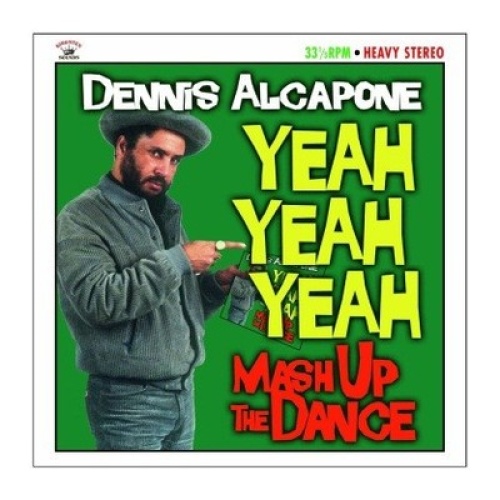 CD, Comp Dennis Alcapone - Yeah Yeah Yeah Mash Up The Dance