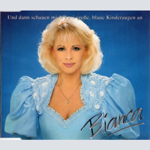 CD, Single Bianca (10) - Und Dann Schauen Mich Zwei Große, Blaue Kinderaugen An