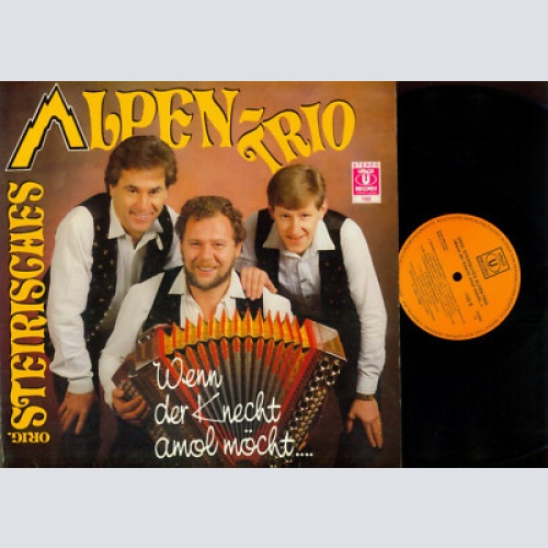 LP--- Orig. Steirisches Alpen-Trio  Wenn Der Knecht Amol Möcht
