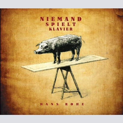 CD, Album Hans Rohe - Niemand spielt Klavier