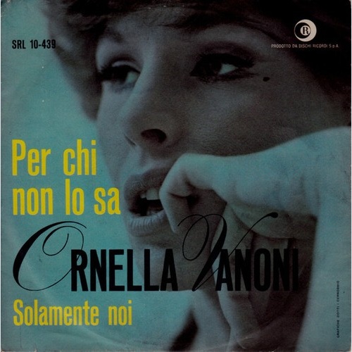 7" Ornella Vanoni - Per Chi Non Lo Sa / Solamente Noi