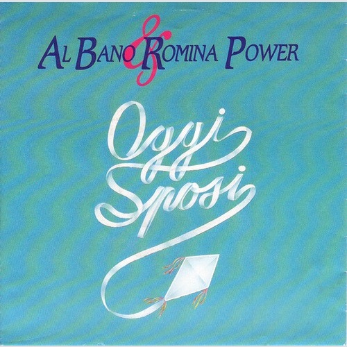 7", Single Al Bano & Romina Power - Oggi Sposi