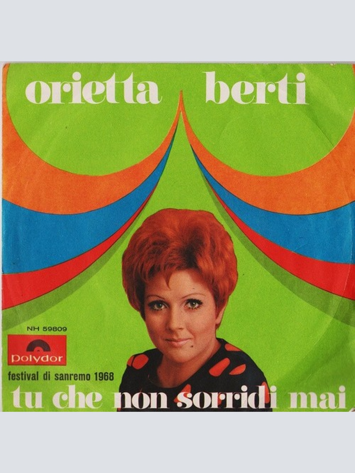 7", Mono Orietta Berti - Tu Che Non Sorridi Mai