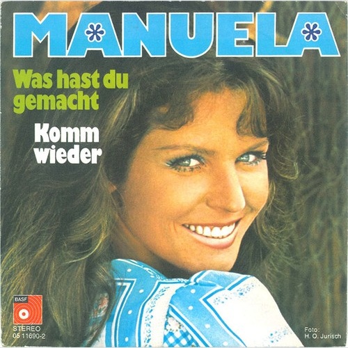 7", Single Manuela (5) - Was Hast Du Gemacht / Komm Wieder