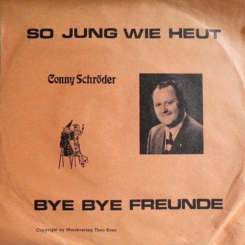 7", Single Conny Schröder, Orchester Toni Sussmann - So Jung Wie Heut / Bey-B...