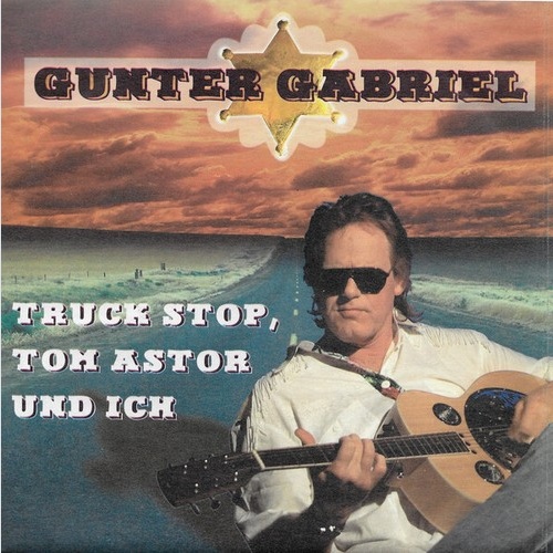 7", Single Gunter Gabriel - Truck Stop, Tom Astor & Ich