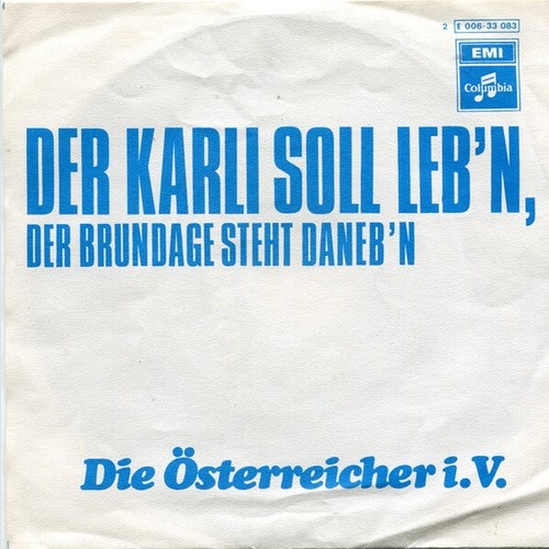 7", Single Die Österreicher i.V. - Der Karli Soll Leb'n, Der Brundage Steht D...