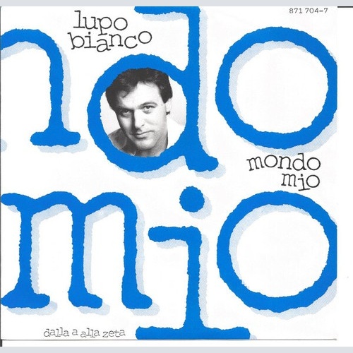 7", Single Lupo Bianco - Mondo Mio / Dalla A Alla Zeta