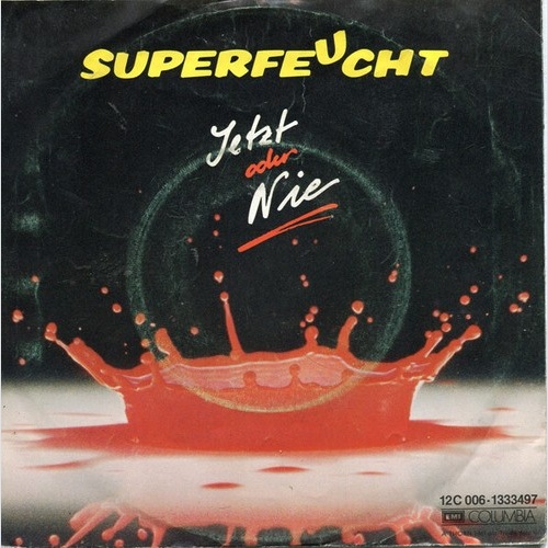7", Single Superfeucht - Jetzt Oder Nie