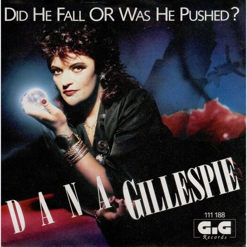 7", Single Dana Gillespie - Did He Fall Or Was He Pushed?