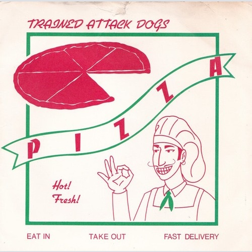 7", Single, Ltd Trained Attack Dogs - Pizza