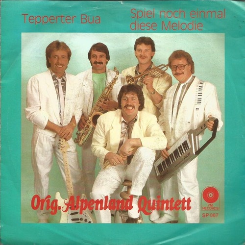 7", Single Orig. Alpenland Quintett - Tepperter Bua / Spiel Noch Einmal Diese...