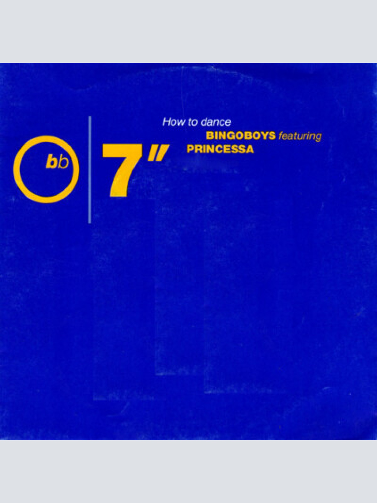 7", Single Bingoboys Featuring Princessa (2) - How To Dance