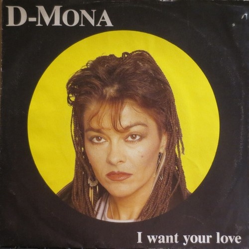 7", Single D-Mona - I Want Your Love