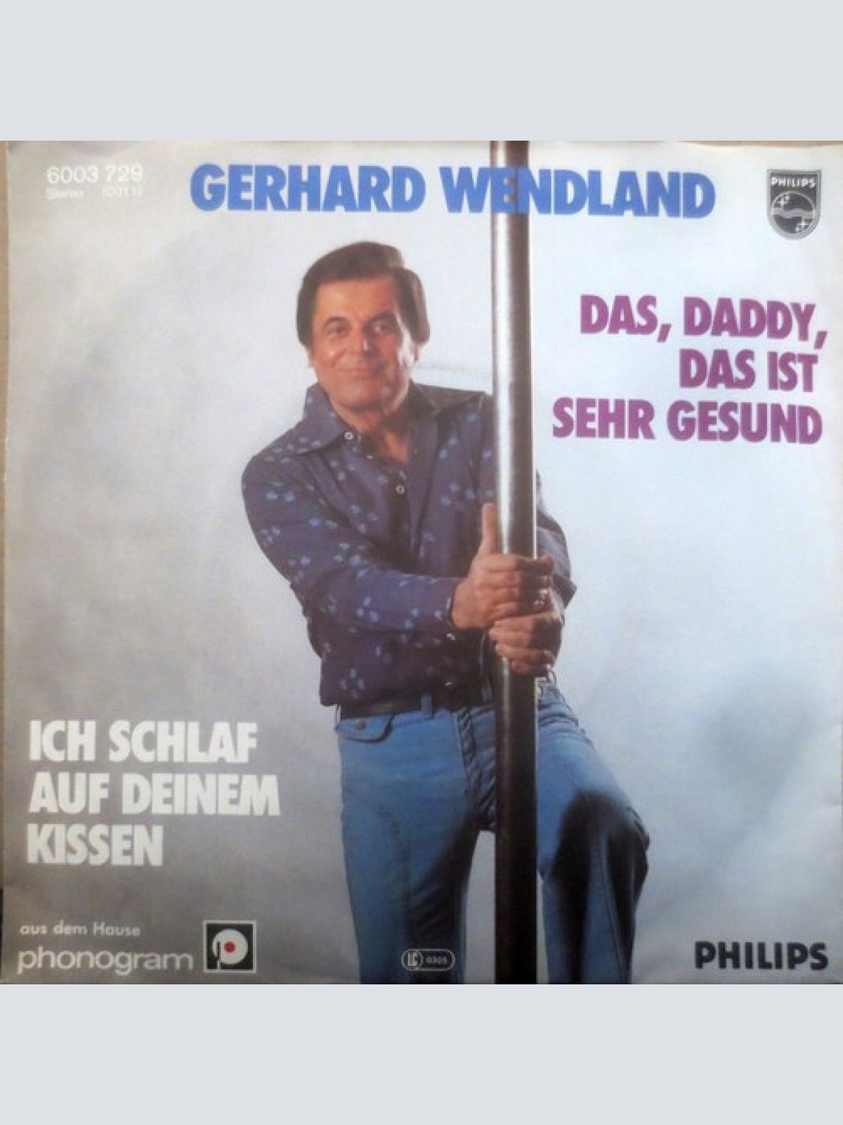 7", Single Gerhard Wendland - Das, Daddy, Das Ist Sehr Gesund / Ich Schlaf Au...