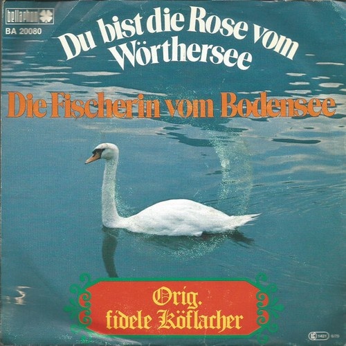 7", Single Die Fidelen Köflacher - Du Bist Die Rose Vom Wörthersee / Die Fisc...