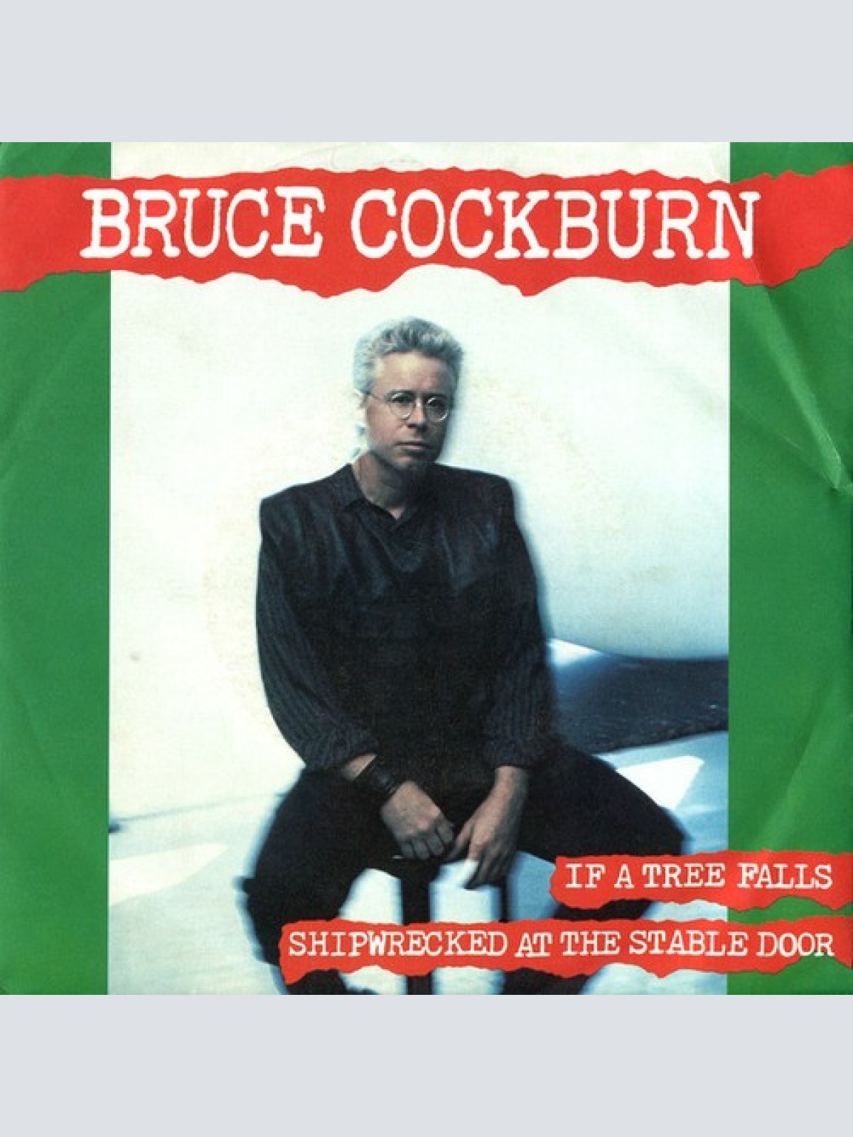 7", Single Bruce Cockburn - If A Tree Falls