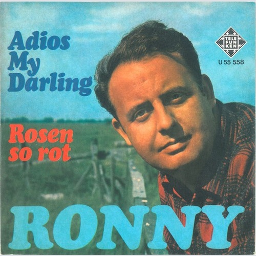 7", Single Ronny (4) - Adios My Darling / Rosen So Rot