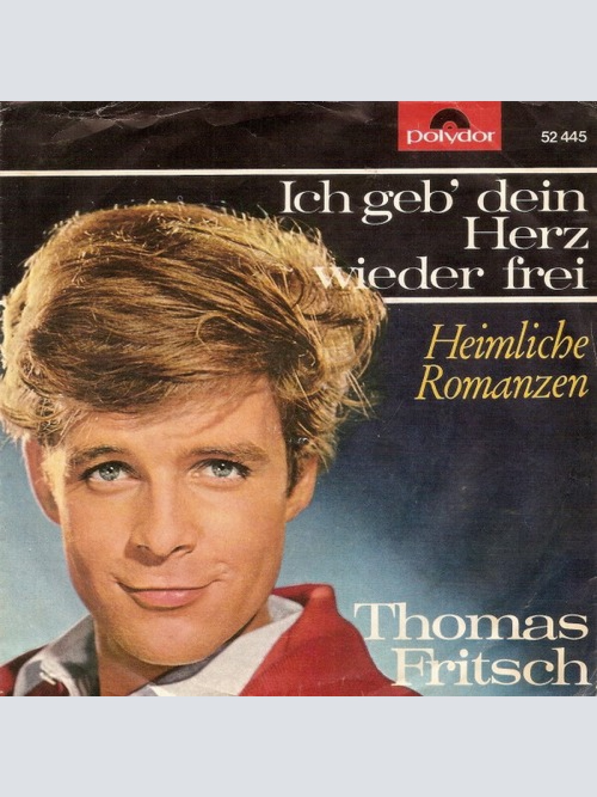 7", Single, Mono Thomas Fritsch - Ich Geb' Dein Herz Wieder Frei / Heimliche ...