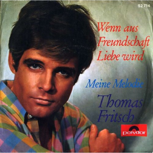 7", Single, Mono Thomas Fritsch - Wenn Aus Freundschaft Liebe Wird / Meine Me...