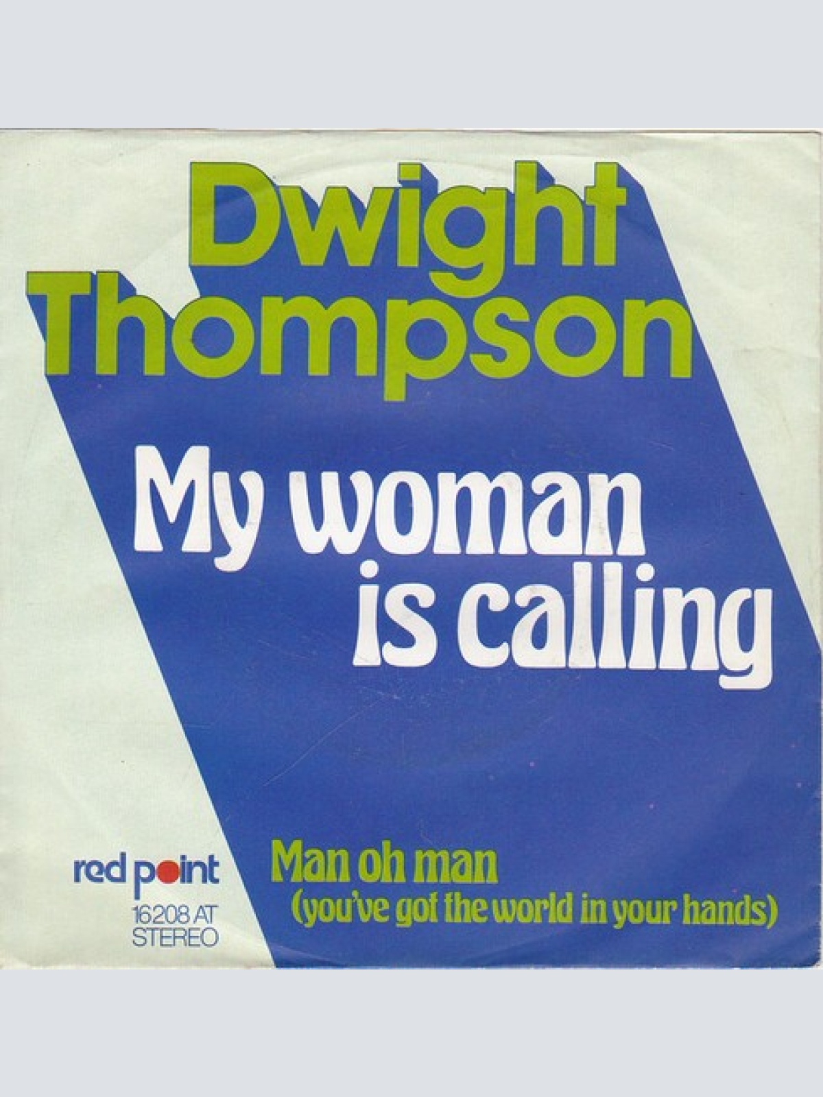 7", Single Dwight Thompson - My Woman Is Calling