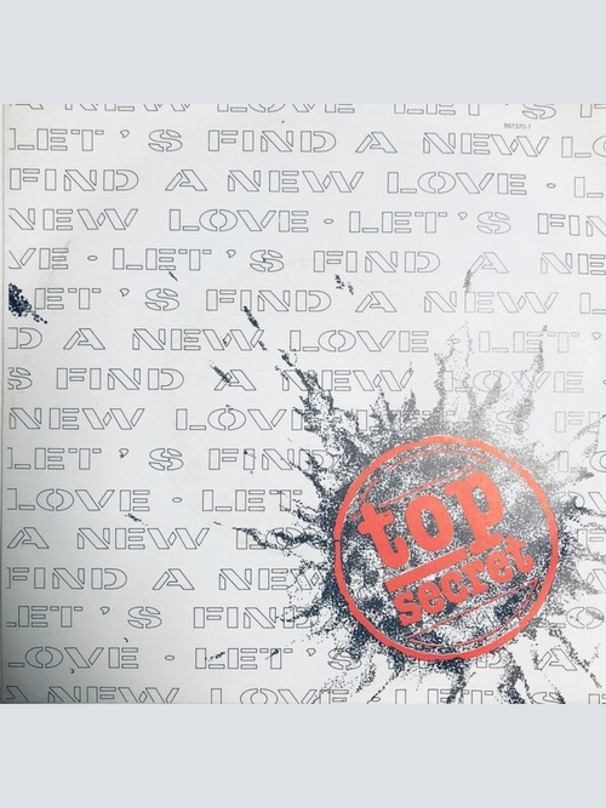 7", Single Top Secret (18) - Let's Find A New Love