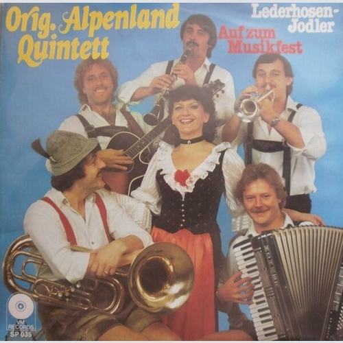 7", Single Orig. Alpenland Quintett - Lederhosen-Jodler / Auf Zum Musikfest