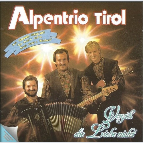 LP Alpentrio Tirol - Vergiß Die Liebe Nicht